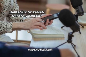 Habercilik Ne Zaman Ortaya Çıkmıştır?