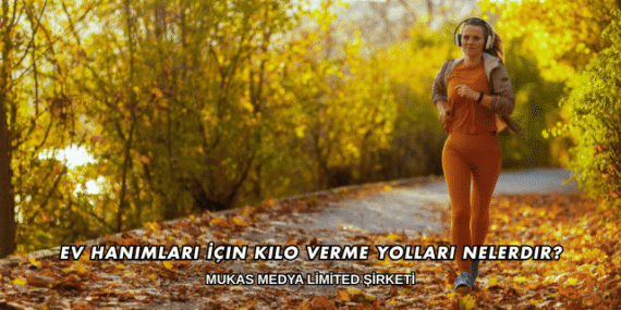 Ev Hanımları İçin Kilo Verme Yolları Nelerdir?