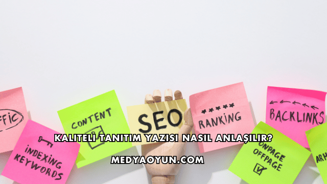 Kaliteli Tanıtım Yazısı Nasıl Anlaşılır?